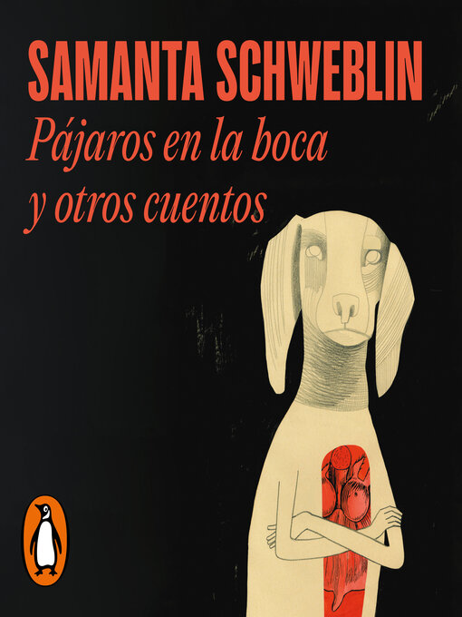 Title details for Pájaros en la boca y otros cuentos by Samanta Schweblin - Wait list